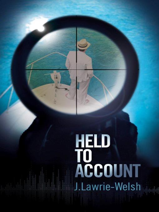 Title details for Held to Account by John Lawrie-Welsh - Available